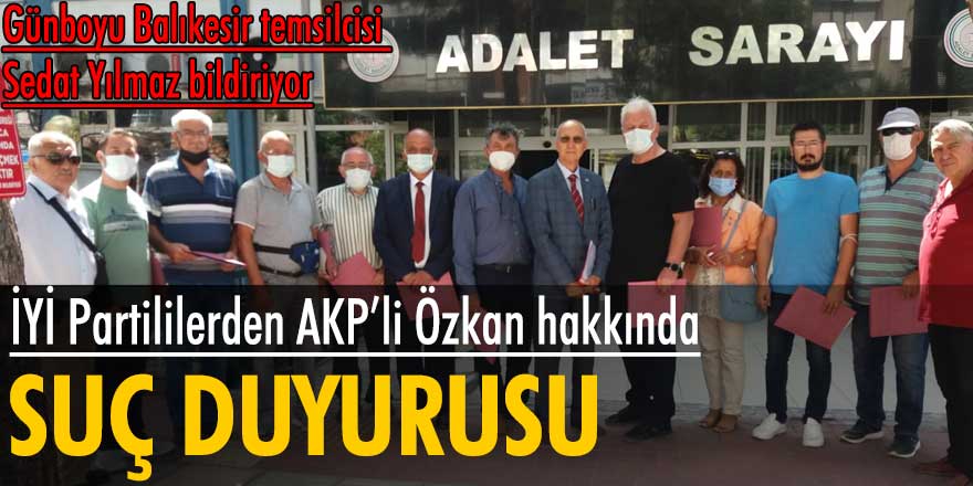 İYİ Partililerden Cahit Özkan hakkında suç duyurusu