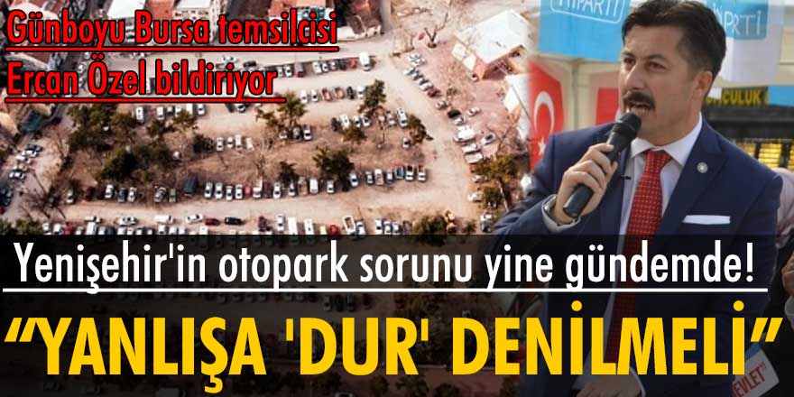 Yenişehir'in otopark sorunu yine gündemde!