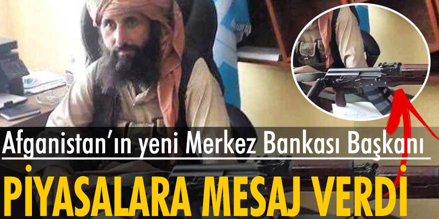 Afganistan’ın yeni Merkez Bankası Başkanı Hacı Muhammed İdris piyasalara mesaj verdi