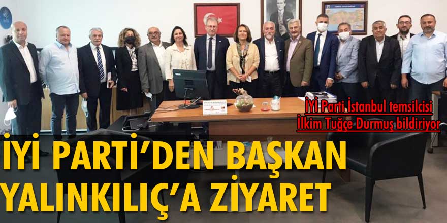 İYİ Parti’den Başkan Yalınkılıç’a ziyaret