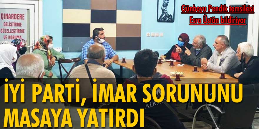 İYİ Parti, imar sorununu masaya yatırdı