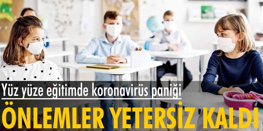 Yüz yüze eğitimde koronavirüs paniği! Önlemler yetersiz kaldı