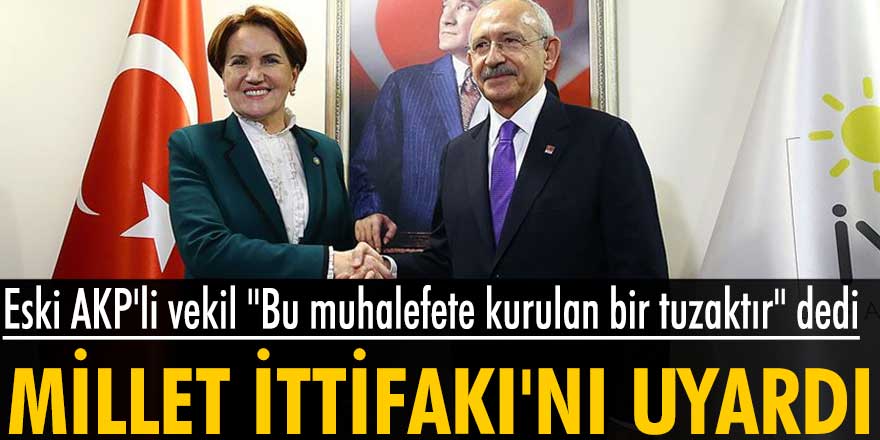 Mehmet Ocaktan, "Bu muhalefete kurulan bir tuzaktır" dedi Millet İttifakı'nı uyardı