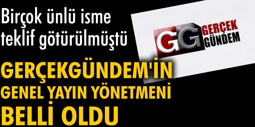 Gerçekgündem'in genel yayın yönetmeni belli oldu