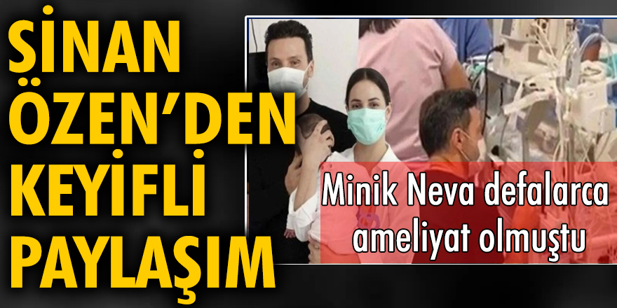 Sinan Özen kızı Neva'yla deniz keyfi yaptı