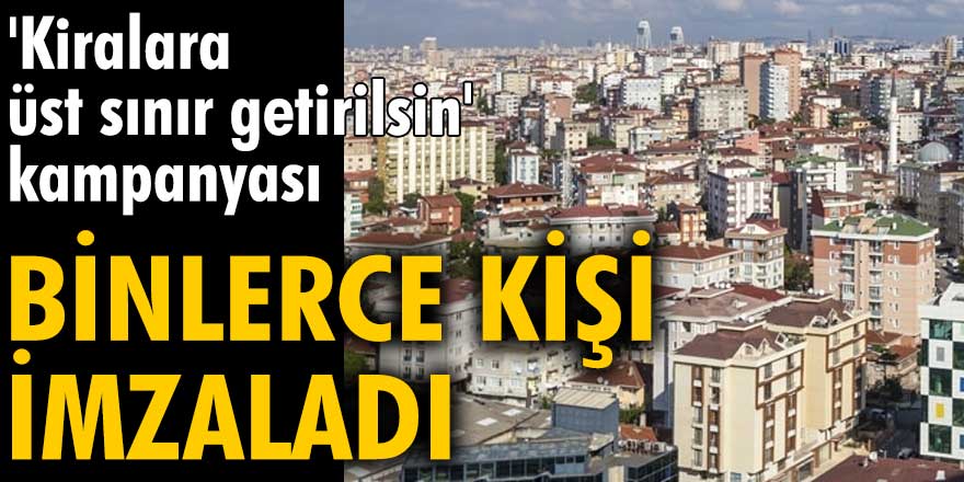 'Kiralara üst sınır getirilsin' kampanyası