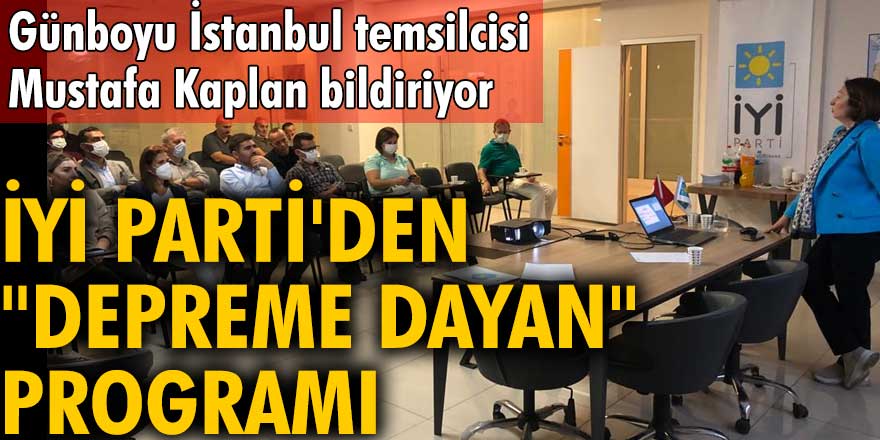 İYİ Parti'den "depreme dayan" programı