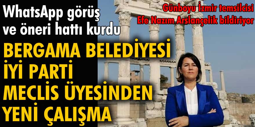 Bergama Belediyesi İYİ Parti Meclis Üyesi Av. Olgu Altuğ Kemaller'den yeni çalışma