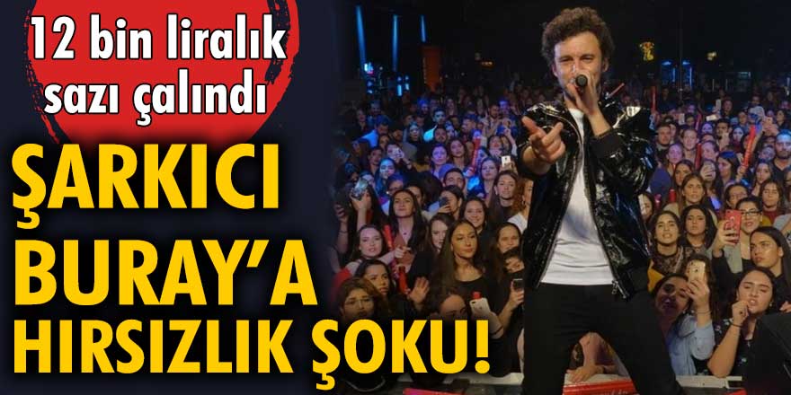 Şarkıcı Buray'ın sahnedeyken sazı çalındı!