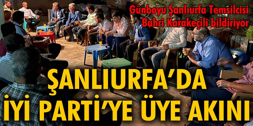 Şanlıurfa'da İYİ Parti'ye üye akını