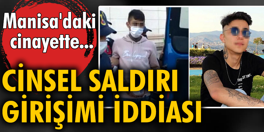 Manisa'daki cinayette cinsel saldırı girişimi iddiası