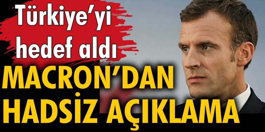 Fransa Cumhurbaşkanı Macron'dan küstah açıklama: Türkiye'yi dezenformasyon ve propaganda yapmakla suçladı