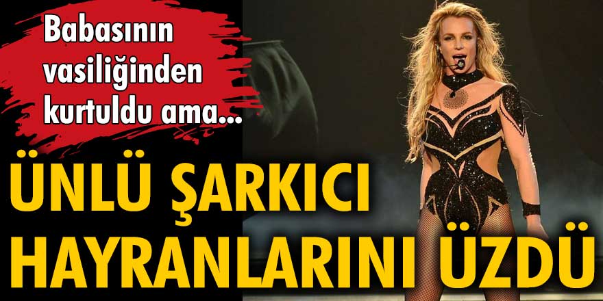 Britney Spears babasının vasiliğinden kurtuldu ama... Ünlü şarkıcı hayranlarını üzdü