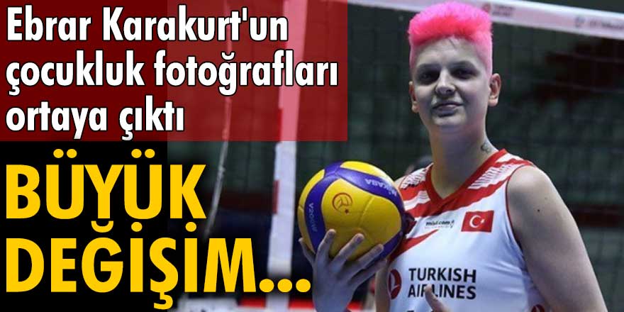 Ebrar Karakurt'un çocukluk fotoğrafları ortaya çıktı!