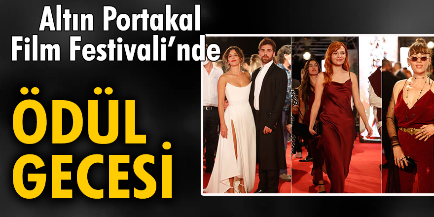 Altın Portakal Film Festivali’nde ödül gecesi