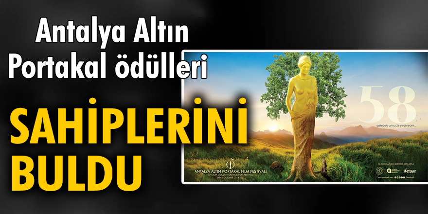 Antalya Altın Portakal ödülleri sahiplerini buldu