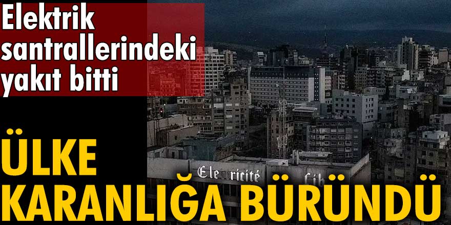 Elektrik santrallerindeki yakıt bitti! Lübnan karanlığa büründü