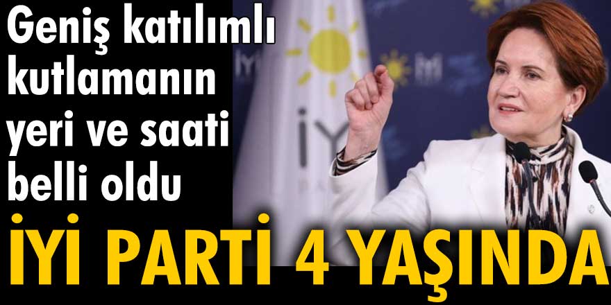 İYİ Parti 4. yaşını 24 Ekim Pazar günü İstanbul Haliç Kongre Merkezi'nde kutlayacak