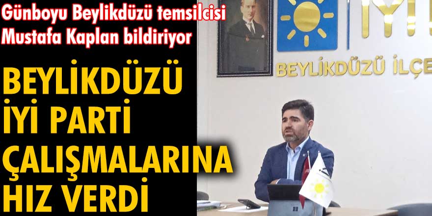 Beylikdüzü İYİ Parti çalışmalarınahız verdi