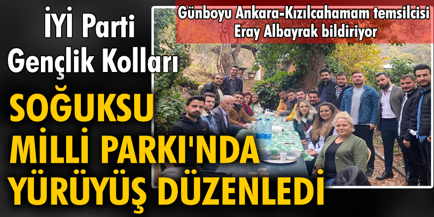 İYİ Parti Gençlik Kolları, Soğuksu Milli Parkı'nda yürüyüş düzenledi