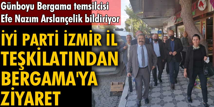 İYİ Parti İzmir teşkilatından Bergama'ya ziyaret