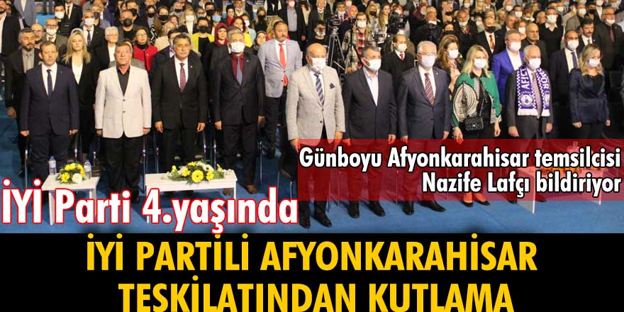 İYİ Parti 4.yaşında! İYİ Partili Afyonkarahisar teşkilatından kutlama