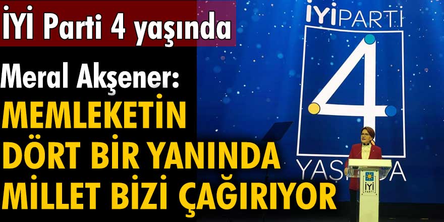 Meral Akşener: Memleketin dört bir yanında millet bizi çağırıyor