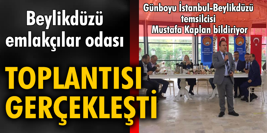 Beylikdüzü emlakçılar odası toplantısı gerçekleşti