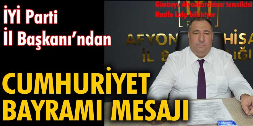 İYİ Parti İl Başkanı Muhammed Mısırlıoğlu'ndan Cumhuriyet Bayramı mesajı