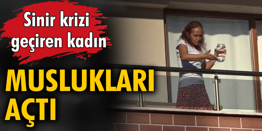 Sinir krizi geçiren kadın muslukları açtı