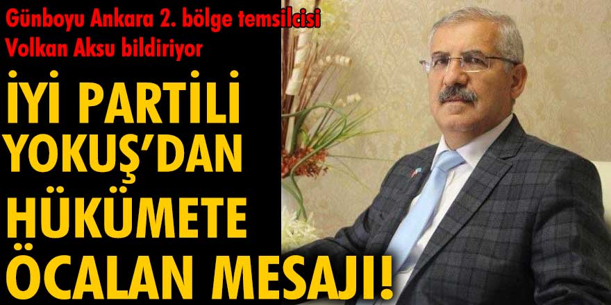 İYİ Partili Fahrettin Yokuş'tan hükümete Öcalan tepkisi