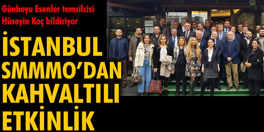 İstanbul Serbest Muhasebeci Mali Müşavirler Odası'ndan kahvaltılı etkinlik