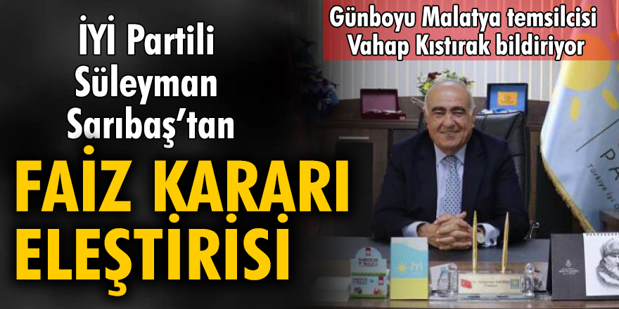İYİ Partili Süleyman Sarıbaş'tan faiz kararı eleştirisi