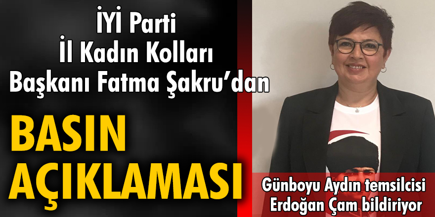 İYİ Parti İl Kadın Kolları Başkanı Fatma Şakru'dan basın açıklaması