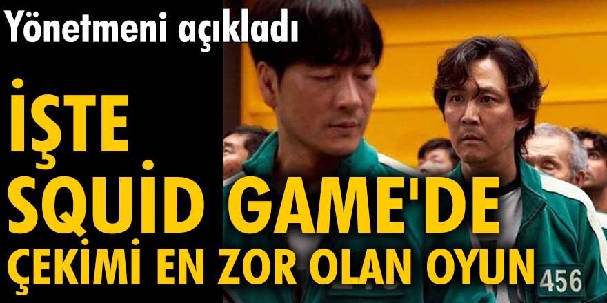 Yönetmeni açıkladı! İşte Squid Game'de çekimi en zor olan oyun