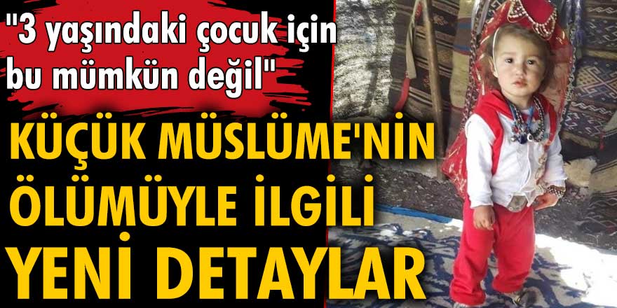 Müslüme Yağal'ın şüpheli ölümüyle ilgili yeni detaylar!