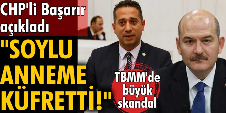 Ali Mahir Başarır: Süleyman Soylu anneme küfretti