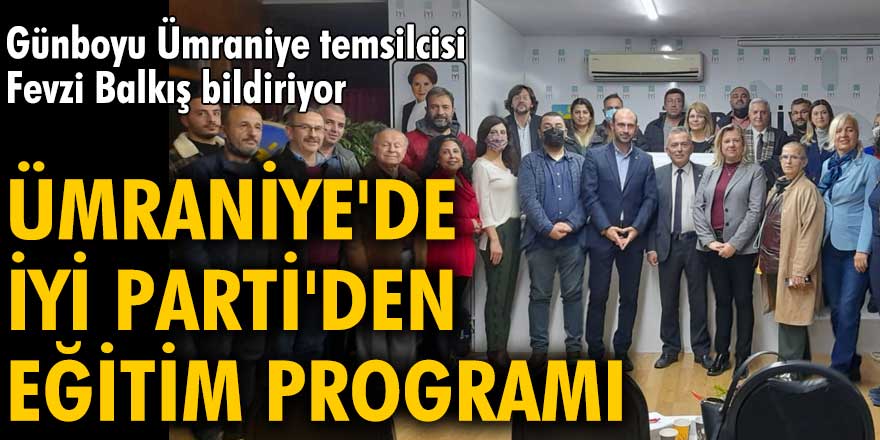 Ümraniye'de İYİ Parti'den eğitim programı