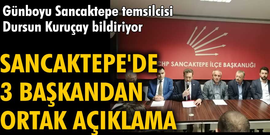 Sancaktepe'de 3 başkandan ortak açıklama