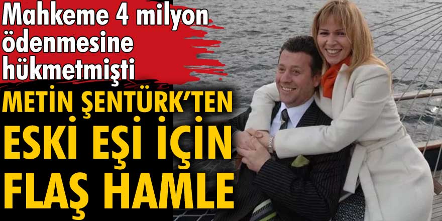 Mahkeme 4 milyon ödenmesine hükmetmişti! Metin Şentürk eski eşi Fulya Kalkavan için harekete geçti