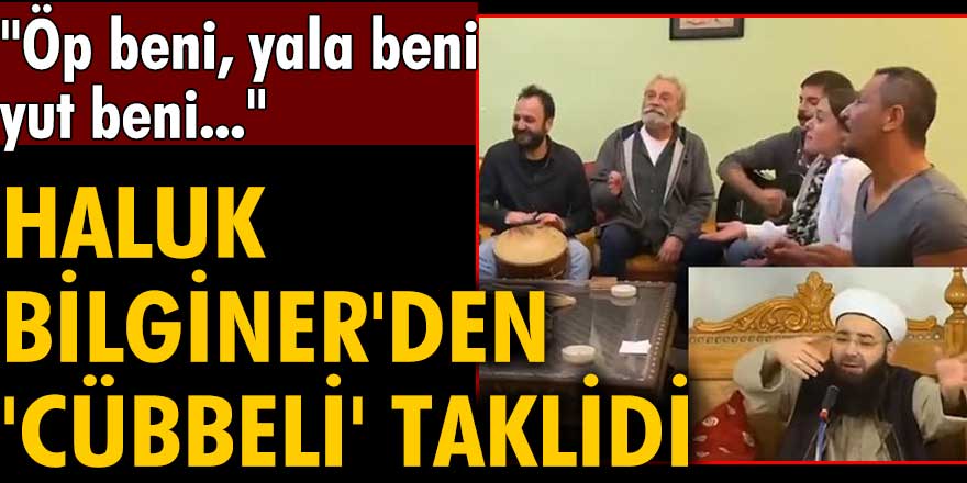 Haluk Bilginer'den 'Cübbeli' taklidi: Öp beni, yala beni, yut beni...