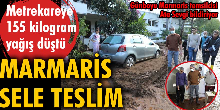 Marmaris sele teslim. Metrekare başına 155 kilogram yağış düştü