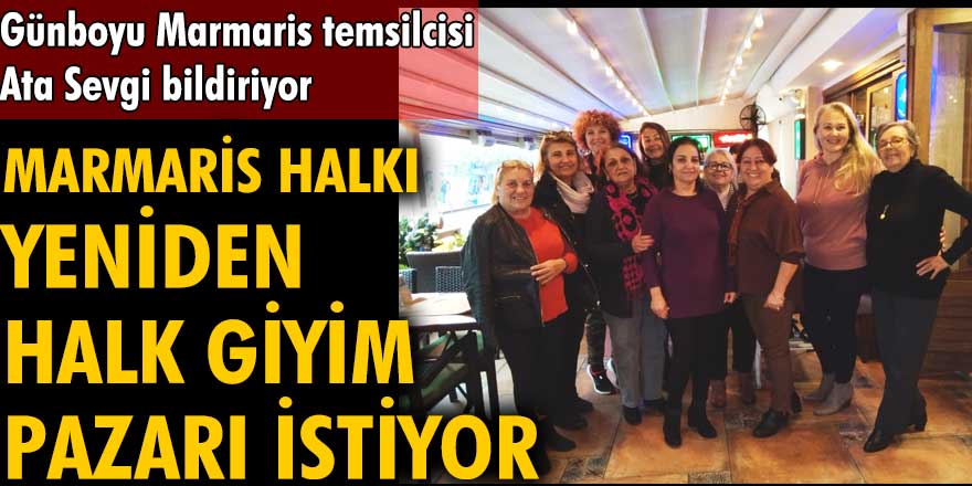 Marmaris halkı yeniden halk giyim pazarı istiyor