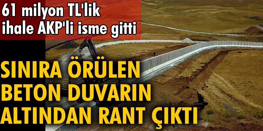 Sınıra örülen beton duvarın altından rant çıktı
