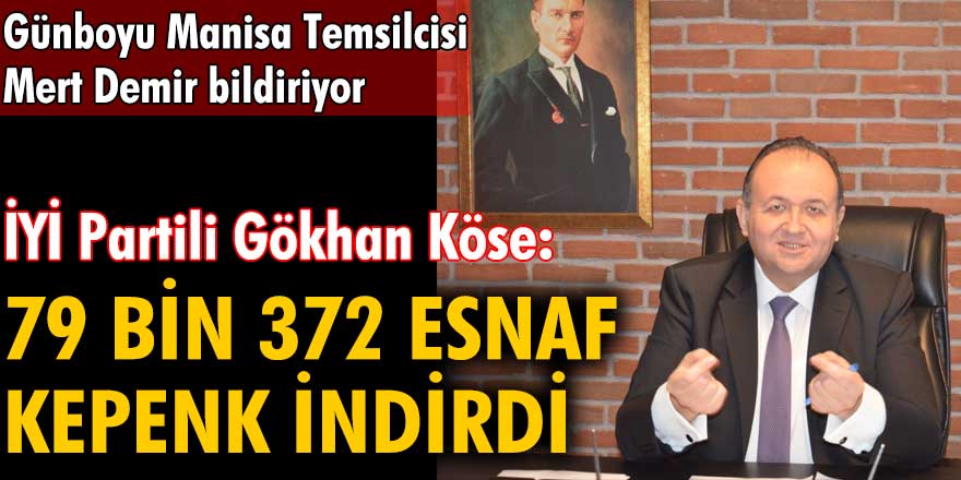 İYİ Partili Gökhan Köse: 79 bin 372 esnaf kepenk indirdi