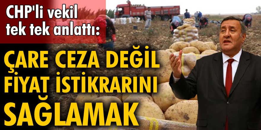 CHP Niğde Milletvekili Ömer Fethi Gürer stokçuluk yapanlara yönelik cezaları değerlendirdi