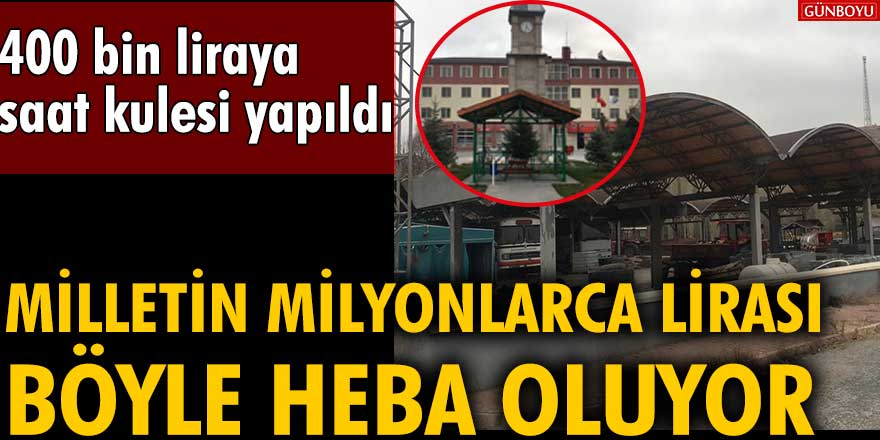 Milletin milyonlarca lirası böyle heba oluyor