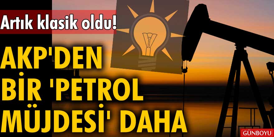 AKP'li Mehmet Zeybek'ten petrol 'müjde'si: 2023'te çıkaracağız