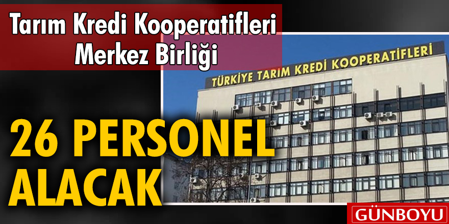 Tarım Kredi Kooperatifleri Merkez Birliği 26 personel alacak