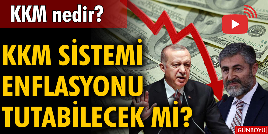 Kur Korumalı Mevduat Sistemi Enflasyonu Tutabilecek mi? KKM Nedir?